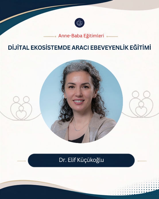Dijital Ekosistemde Aracı Ebeveynlik Eğitimi