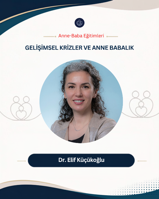 Gelişimsel Krizler ve Anne Babalık